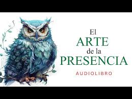 El Arte de la Presencia